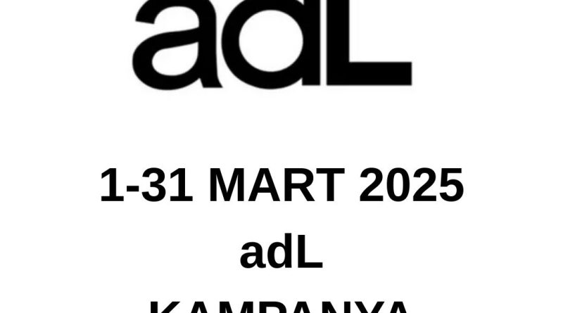 Mart 2025 adL kampanya