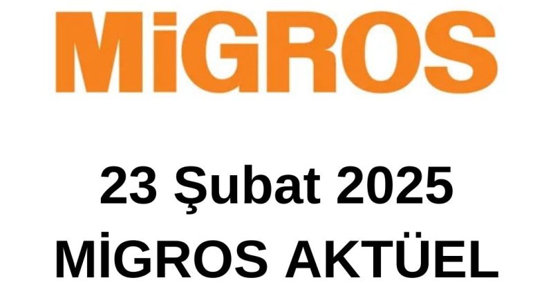 23 Şubat 2025 Migros İndirim