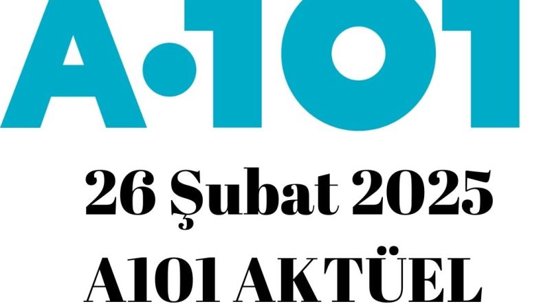 26 Şubat 2025 A101 aktüel