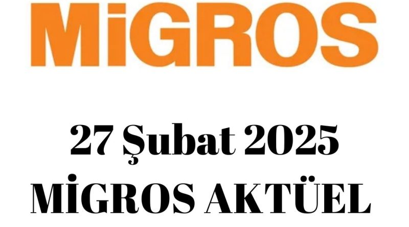 27 Şubat 2025 Migros aktüel