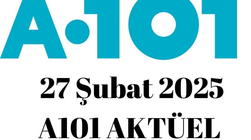 27 Şubat 2025 A101 aktüel