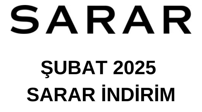 Şubat 2025 Sarar İndirimleri