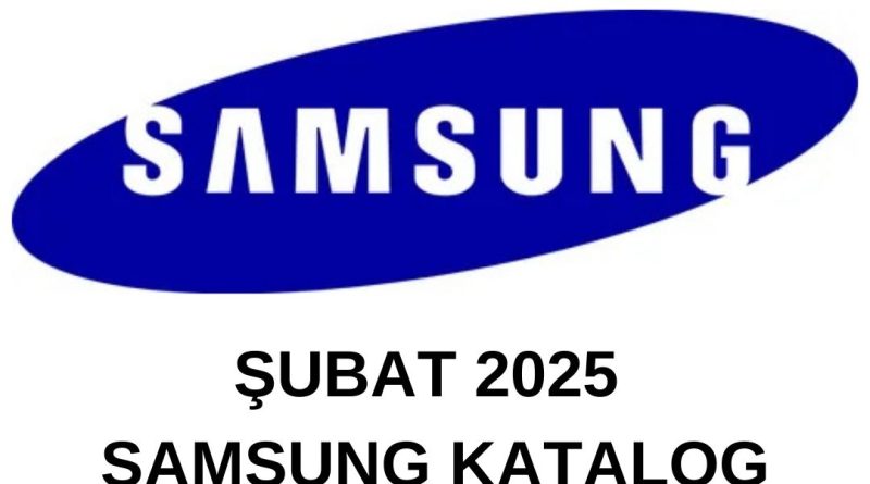 Şubat 2025 Samsung Katalog
