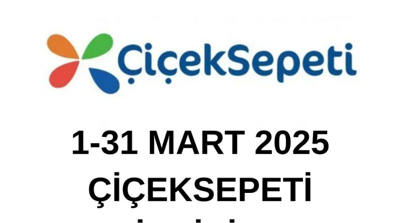 Mart 2025 ÇiçekSepeti indirim