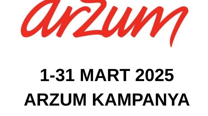 Mart 2025 Arzum kampanya
