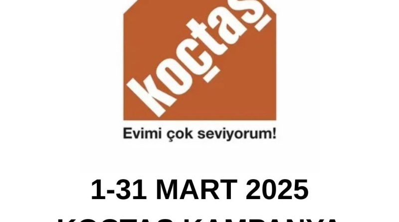Mart 2025 Koçtaş kampanya