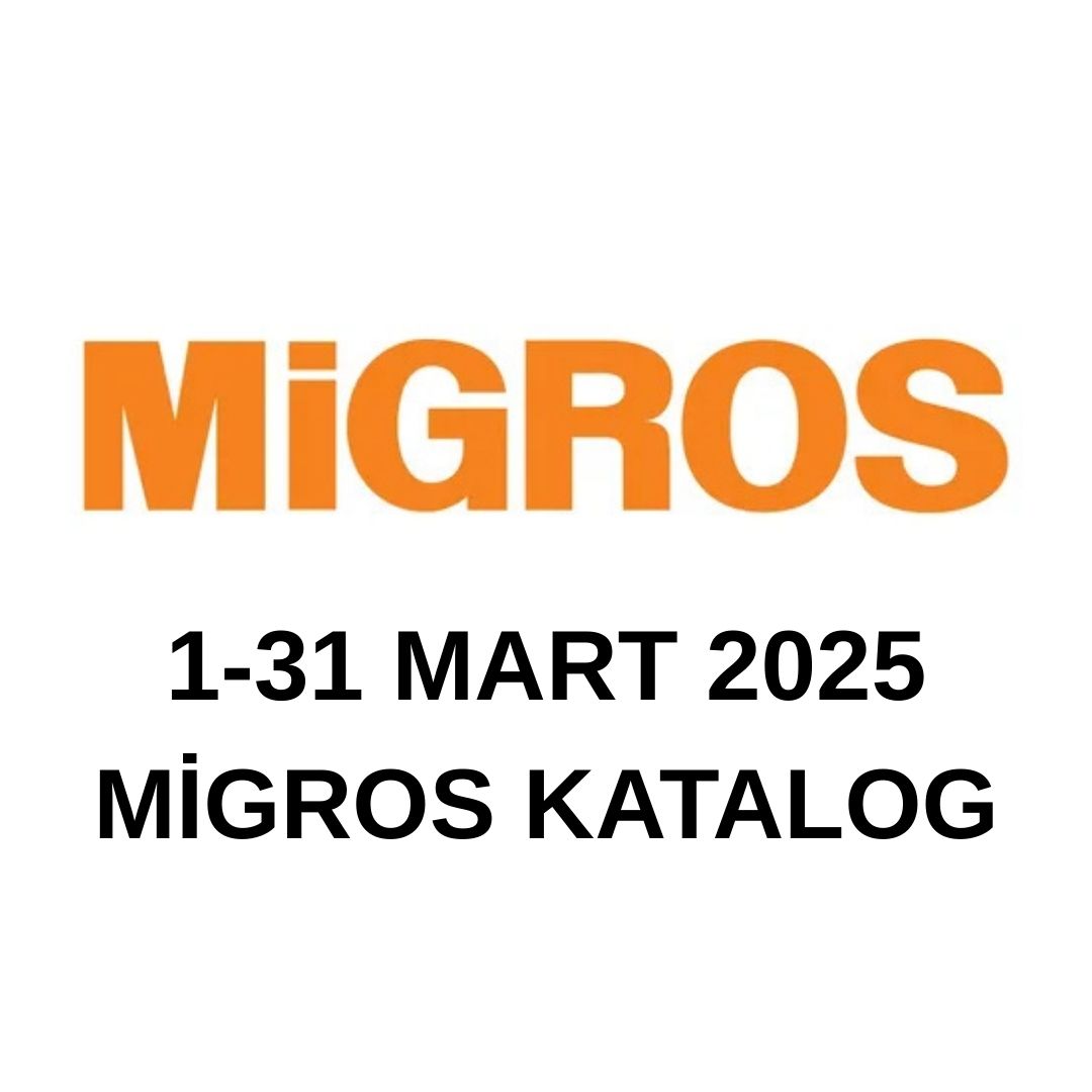 25 Mart 2025 Migros Katalog Çoklu Hesaplı!