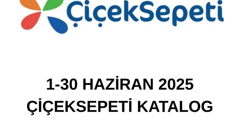 Haziran 2025 ÇiçekSepeti katalog