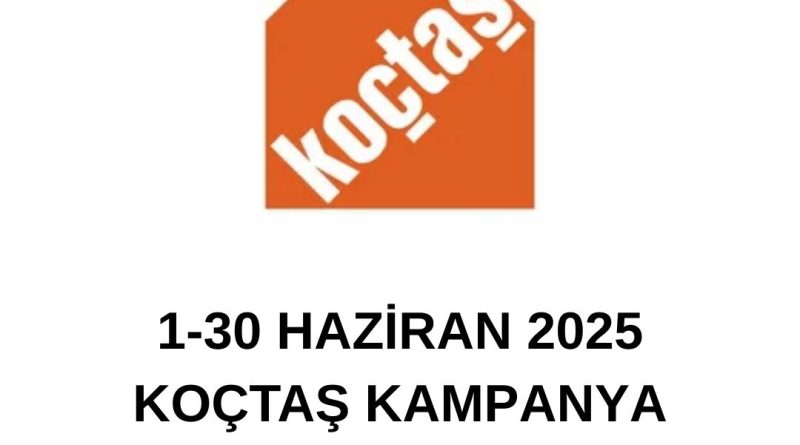 Haziran 2025 Koçtaş kampanya