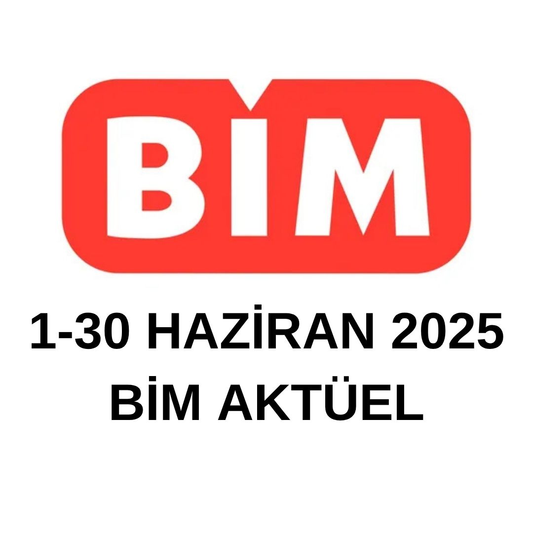 11 Haziran 2025 Bim Aktüel Her Şey Var !